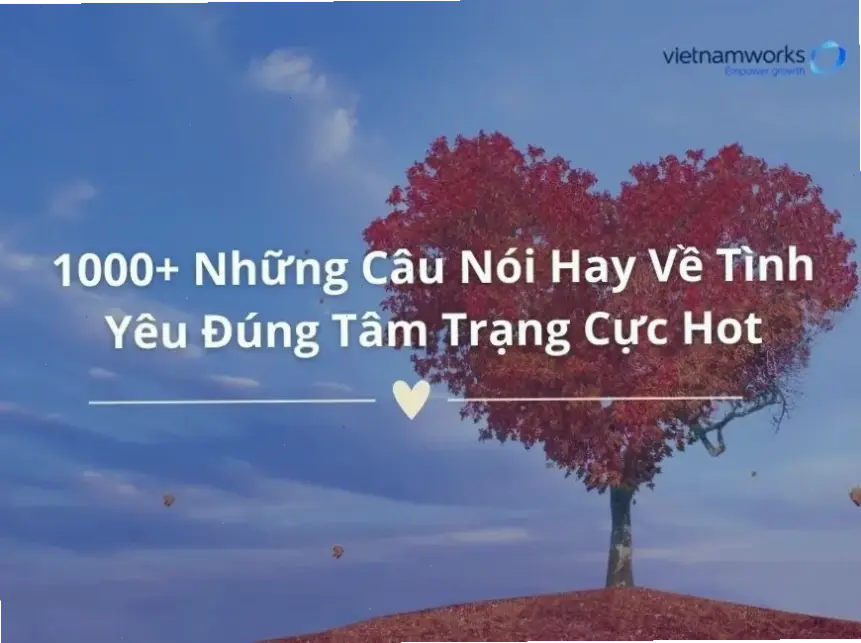 Khám phá sức mạnh tình yêu qua câu nói hay: 