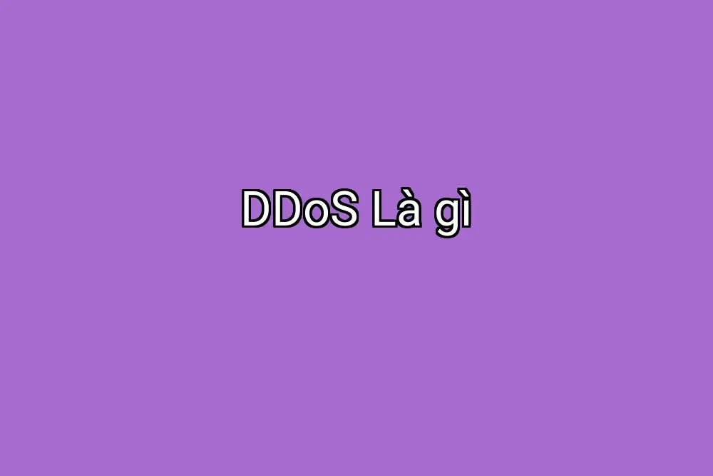 DDoS Là gì