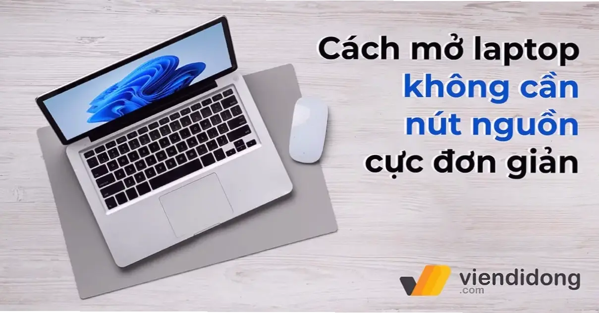 Giới thiệu về vấn đề mở laptop không cần nút nguồn
