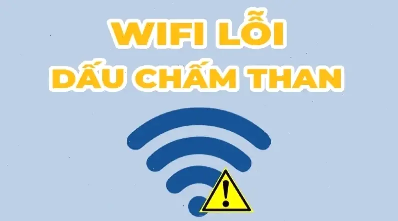 Hiểu Rõ Lỗi Chấm Than Wifi Và Tại Sao Nó Xảy Ra