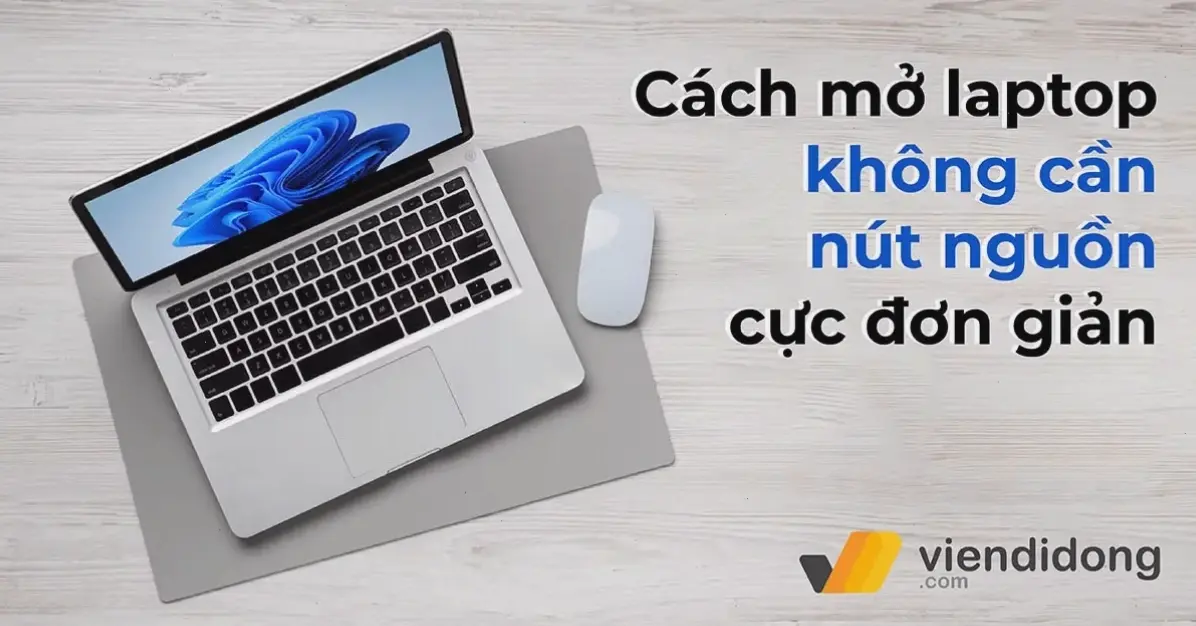 Lý do cần mở laptop mà không dùng nút nguồn