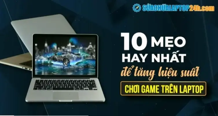 Mẹo công nghệ nâng cao để giảm lag và tăng hiệu suất