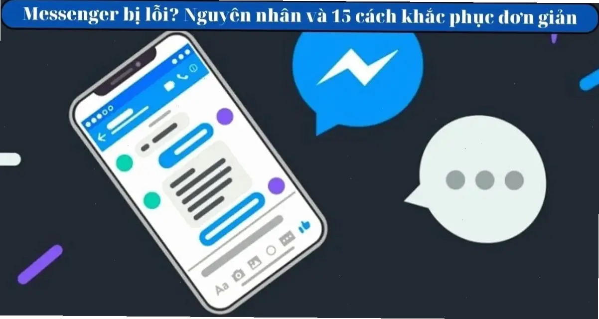 Nguyên Nhân Phổ Biến Của Lỗi Messenger Đang Kết Nối