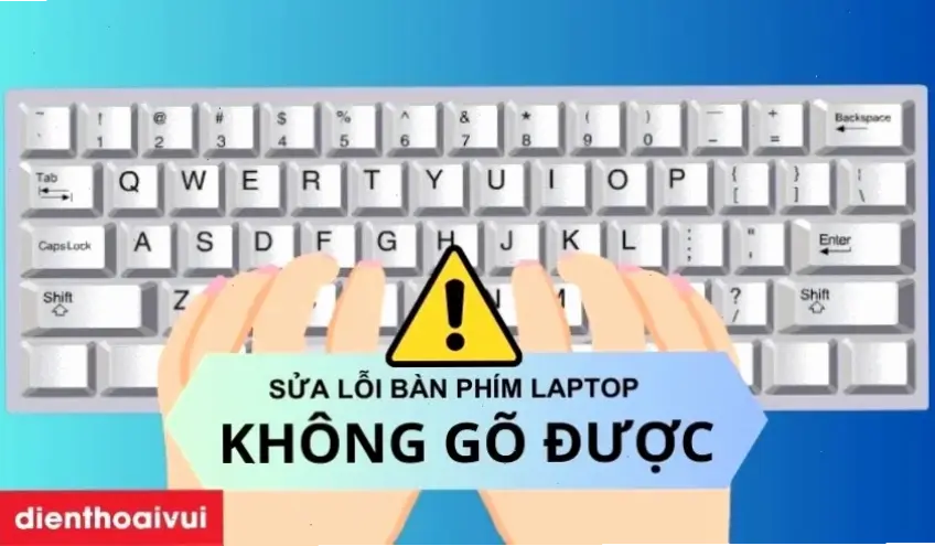 Nguyên nhân phổ biến khiến bàn phím laptop Asus không gõ được