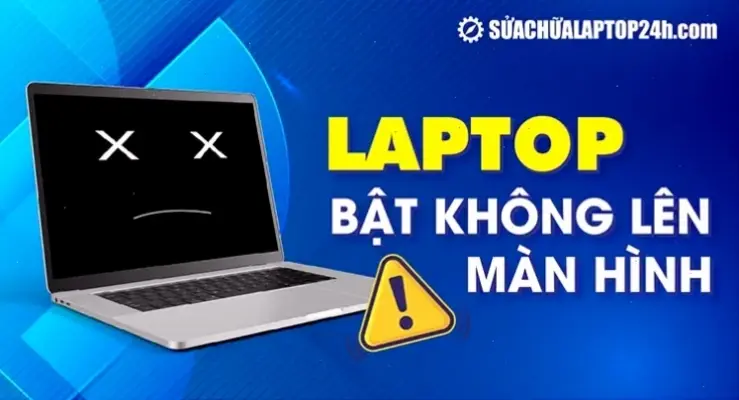 Nguyên Nhân Phổ Biến Khiến Laptop Không Lên Màn Hình
