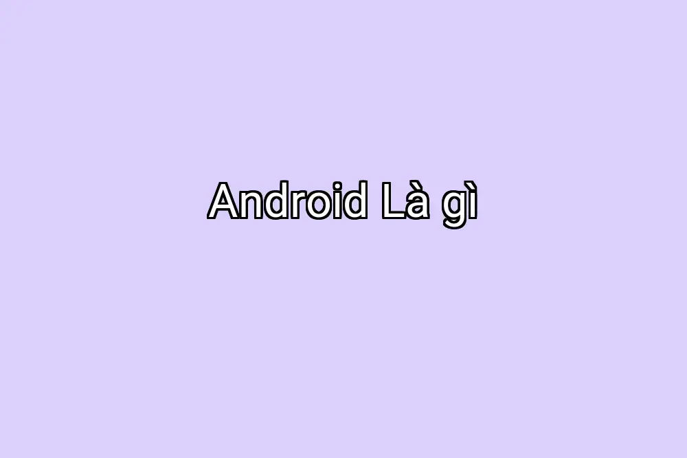 Android Là gì