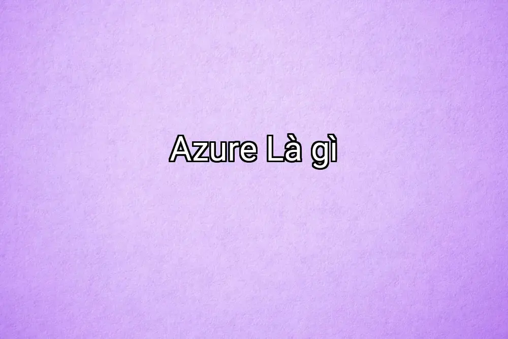 Azure Là gì