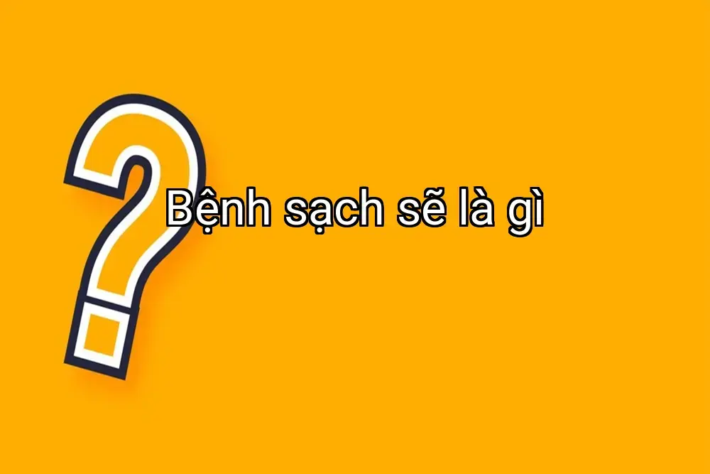 Bệnh sạch sẽ là gì