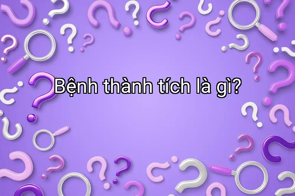 Bệnh thành tích là gì?