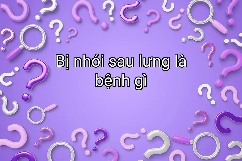 Bị nhói sau lưng là bệnh gì