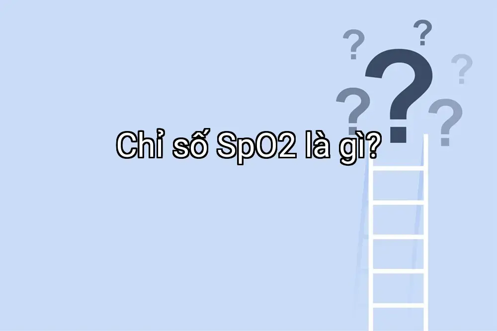 Chỉ số SpO2 là gì?