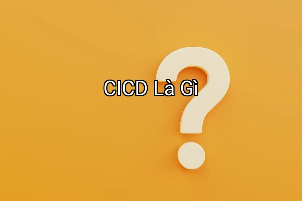 CICD Là Gì