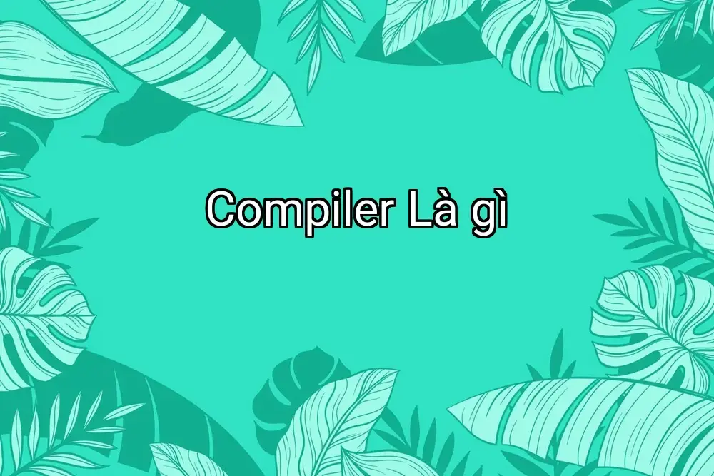 Compiler Là gì