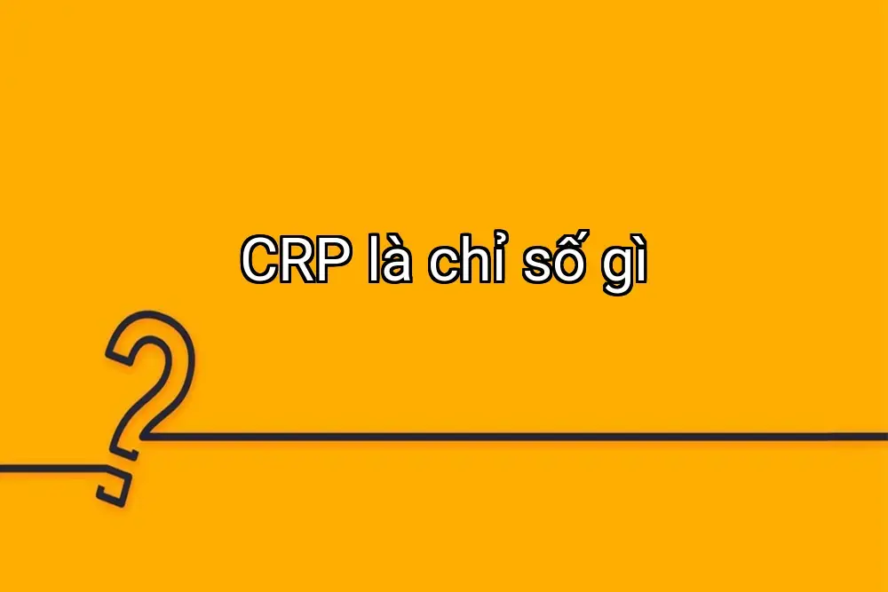 CRP là chỉ số gì