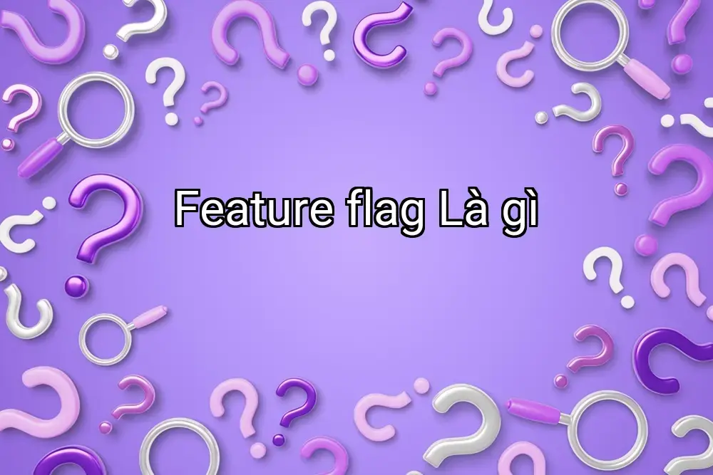 Feature flag Là gì