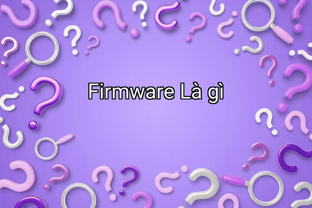 Firmware Là gì