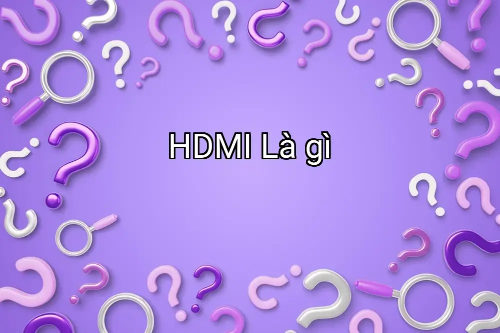 HDMI Là gì