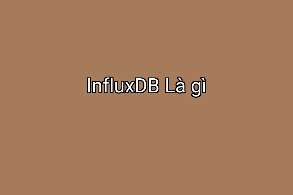 InfluxDB Là gì