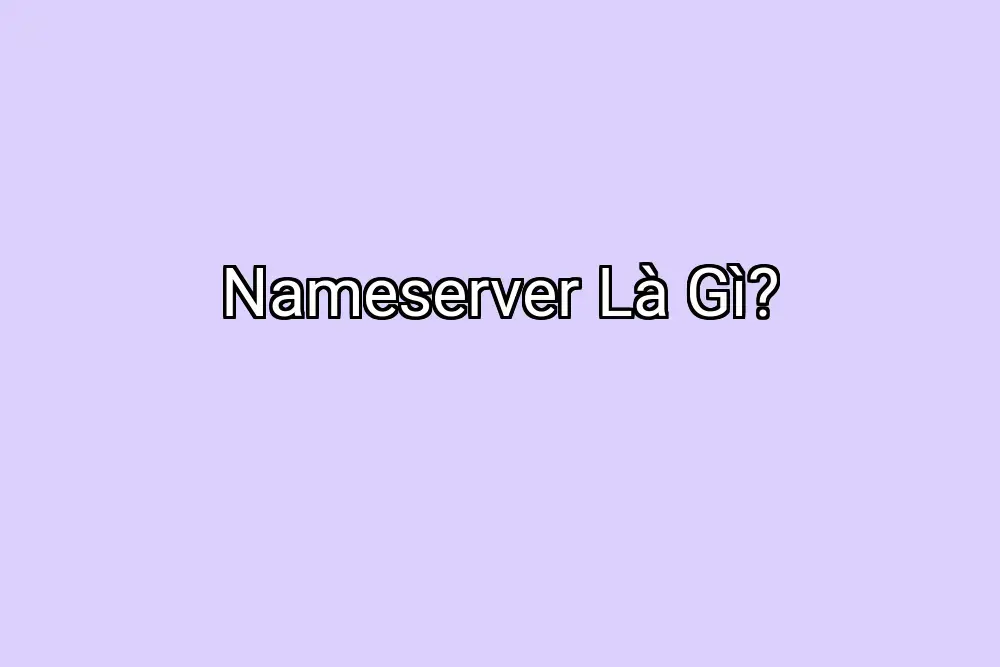 Nameserver Là Gì?
