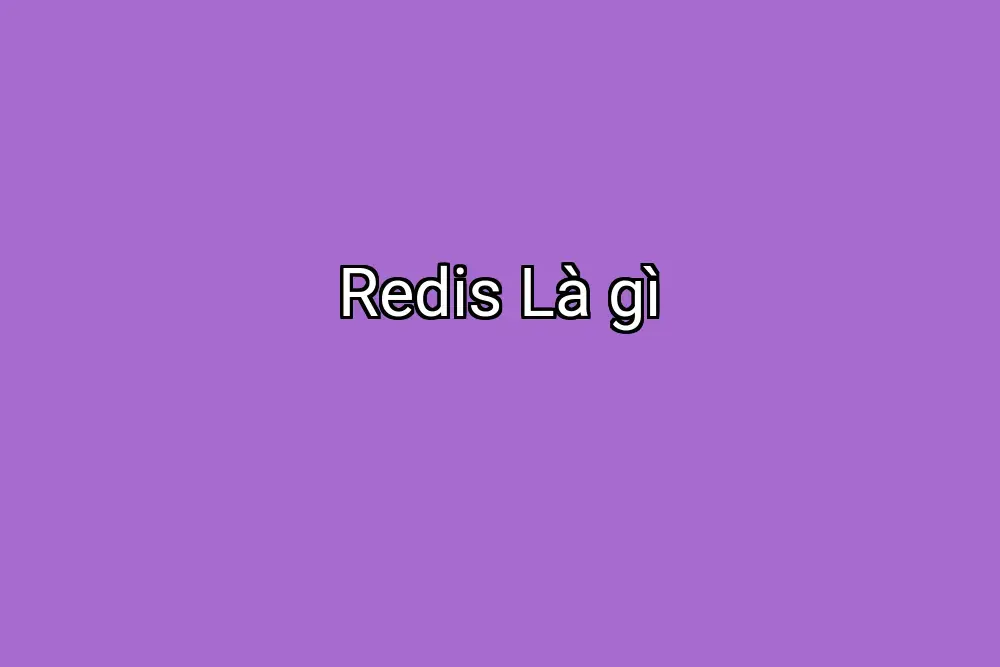 Redis Là gì