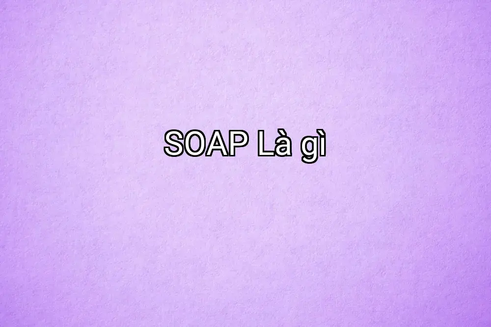 SOAP Là gì