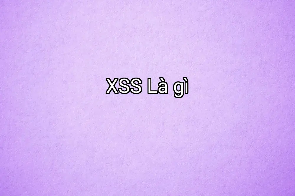 XSS Là gì