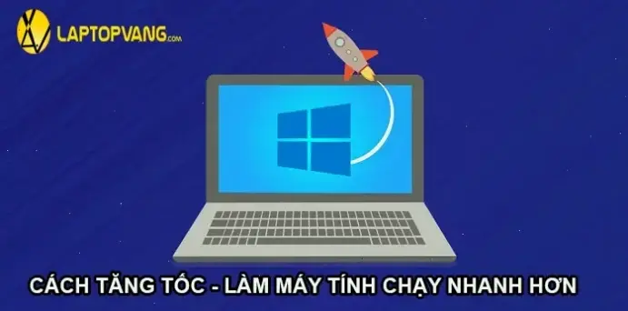 Tối ưu hóa phần mềm để laptop mượt hơn tự nhiên